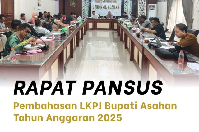 RAPAT PANSUS PEMBAHASAN LKPJ BUPATI ASAHAN TAHUN ANGGARAN 2025, MINGGU 12 APRIL 2026